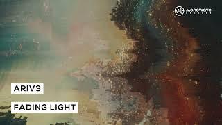 ARIV3 - Fading Light [Official Audio]