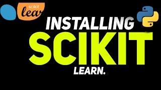 Installing Scikit Learn in the Easiest Way Without Hassels via Miniconda.