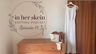 My Wedding Dress, Pointelle Socks Test Knit Call, Doppio Sweater & Fall Sewing Plans | Episode 13