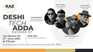 Kaz Presents: Deshi Tech Adda - Episode 01