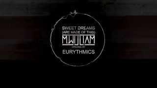 Sweet Dreams (Are made of this) - Eurythmics (Monsieur William Remix)