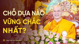 Chỗ dựa vững chắc nhất của cuộc đời | Thầy Thích Trúc Thái Minh