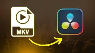 How To IMPORT MKV Files In Davinci Resolve (2 Methods)