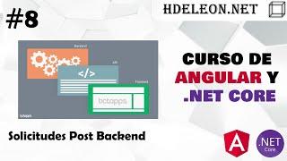 Curso gratis de angular y .Net Core | Solicitudes Post en backend #8