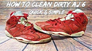 How To Clean Dirty AJ 6 Quick And Simple