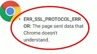 Google Chrome | Err SSL Protocol Error | Page Sent data that Chrome Doesn't Understand Problem