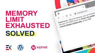 WordPress Memory Limit Exhausted - Fatal Error - Solution | ElementsKit by Wpmet