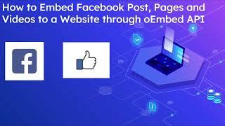How to Embed Facebook Post, Pages and Videos to a Website through oEmbed API | Facebook oEmbed