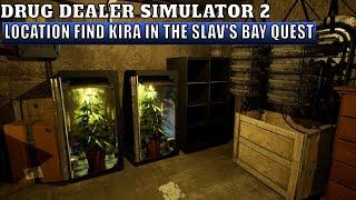 Drug Dealer Simulator 2,Location Find Kira In The Slav's Bay Quest