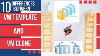Top 10 Differences between VM Templates and Clone in VMware vSphere 