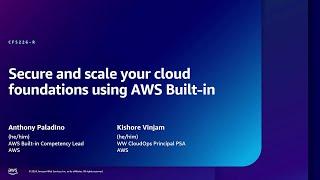 AWS re:Inforce 2024 - Secure and scale your cloud foundations using AWS Built-in (CFS226)