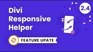 Divi Responsive Helper Plugin Feature Update 2.4