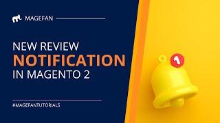 Configure New Review Notification in Magento 2