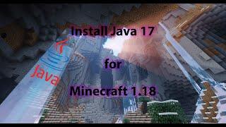 How to Install Java version 17 for Minecraft 1.18/1.19/1.20