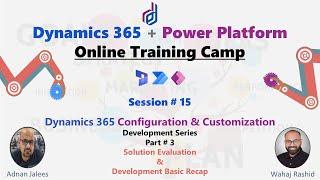 Session - 15 D365 CE Development - Part 3 - Solution, Tables, Fields, Forms, Views