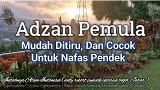 Adzan Pemula Pendek Banget mudah ditiru / video Keindahan Alam indonesia anty resort Puncak Jabar