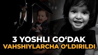 3 YOSHLI GO’DAK VAHSHIYLARCHA O’LDIRILDI