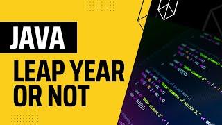 Leap year program in Java | 2 methods explained step by step