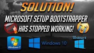 Fix Microsoft Setup Bootstrapper Has Stopped Working In Windows 10/8/7