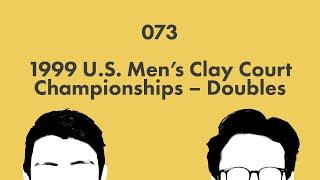 1999 U.S. Men’s Clay Court Championships – Doubles - Wikicast 073 (with Hannah Witton!)