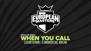 EU Masters 2021 Spring | Commercial Break | When You Call - NoValue Remix