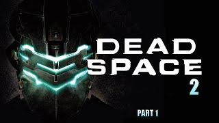 Dead Space 2 My First Impressions Is It Good In 2021 ??? Part 1