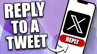 How to Reply to a Tweet on X (Twitter) in 2024