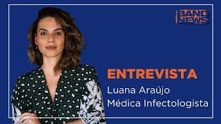 ENTREVISTA: MÉDICA LUANA ARAÚJO FALAR COM BANDNEWS TV SOBRE CPI DA PANDEMIA.