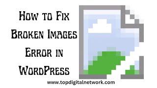 How to Fix Broken Images Error in WordPress