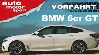 BMW 6er GT: Ein teurer, aber nicht ganz so schöner 5er? – Vorfahrt| auto motor und sport