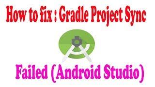 How To Fix Error: gradle project sync failed in Android Studio