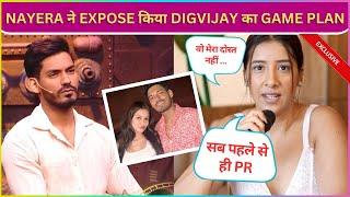 Nayera Ahuja On Digvijay's PR Strategy, Unnati Announcing Breakup, Quits Industry, Supports Vivian!