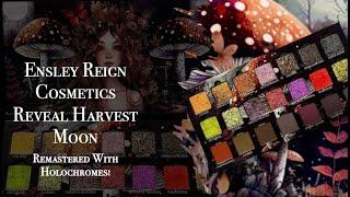 Ensley Reign Cosmetics Reveal Harvest Moon - Remastered With Holochromes