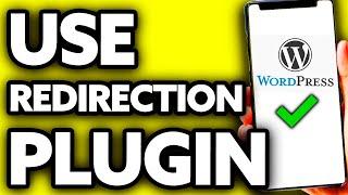 How To Use Redirection Plugin in Wordpress (EASY!)