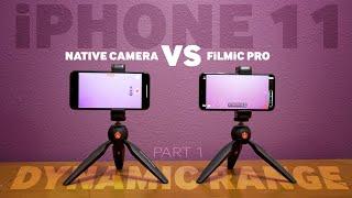 iPhone 11 Native Camera vs FiLMiC Pro Log | DYNAMIC RANGE