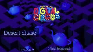 amazing Digital Circus Episode 2 OST Desert chase (official music) By Gooseworx