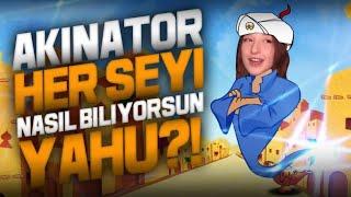 AKİNATOR HER ŞEYİ NASIL BİLİYOR YAHU?!