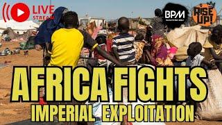 Africa Fights Back Against Western Imperialism & More | Rise-Up Morning Show