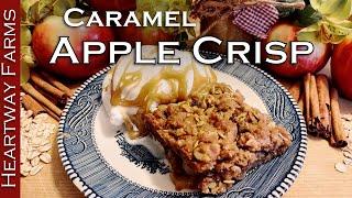 How to make Apple Crisp | Apple Dessert | Best Fall Desserts | Fall Recipe | Heartway Farms