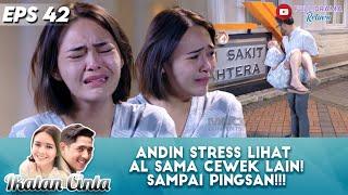 ANDIN STRESS LIHAT AL SAMA CEWEK LAIN! SAMPAI PINGSAN!!! - IKATAN CINTA