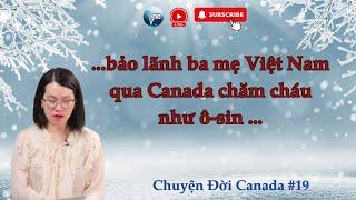 Con bảo lãnh ba mẹ ở Việt Nam qua Canada liệu có dễ sống? Chuyện Đời Canada #19