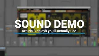 Arturia 3 Delays You'll Actually Use – No talking sound demo