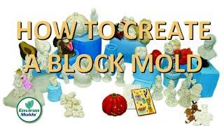 How to Create a Block Mold | Step-by-Step Guide and Tips | EnvironMolds