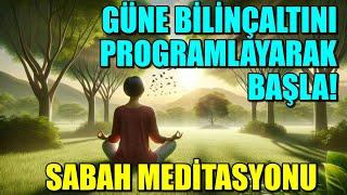 GÜNE BİLİNÇALTINI PROGRAMLAYARAK BAŞLA