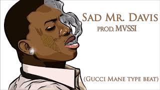 Mvssi - Sad Mr. Davis (Gucci Mane Type of Beat)