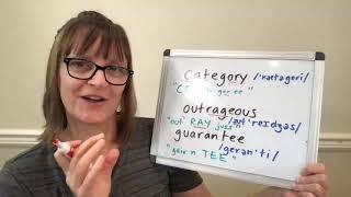 How to Pronounce Category, Outrageous and Guarantee