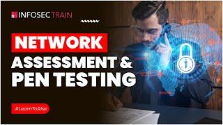 Network Assessment & Pen Testing | What is VAPT ? | Vulnerability Assessment | InfosecTrain
