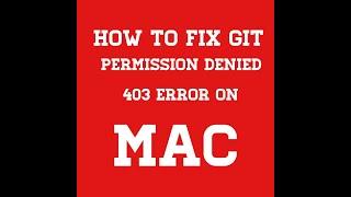 How to fix Git permission denied 403 error on Mac