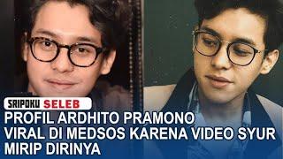 Profil Ardhito Pramono Viral Di Medsos Karena Video Syur Mirip Dirinya