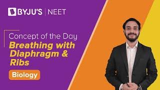 Breathing with Diaphragm and Ribs | BIOLOGY | NEET | Concept of the day | Pushpendu Sir